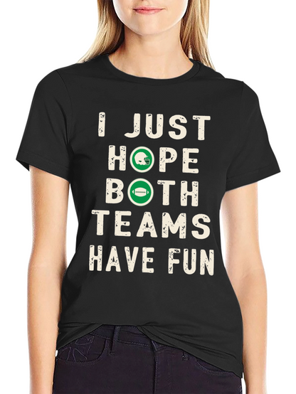 Funny Football Season Hope Both Teams Have Fun T-Shirt