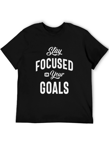 Motivational Stay Focused Goals T-Shirt