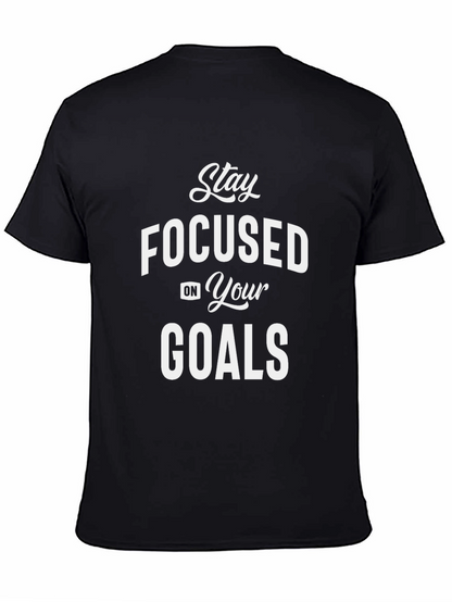 Motivational Stay Focused Goals T-Shirt