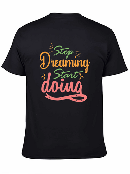 Inspirational Stop Dreaming Black T-Shirt