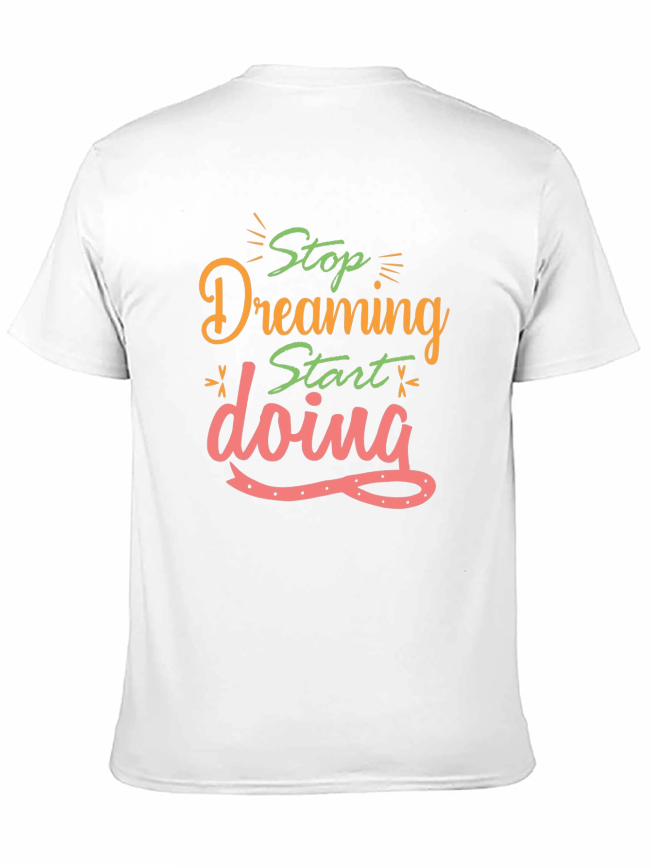 Inspirational Stop Dreaming Black T-Shirt