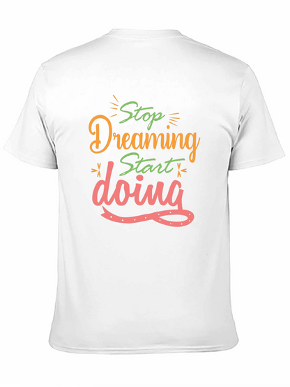 Inspirational Stop Dreaming Black T-Shirt