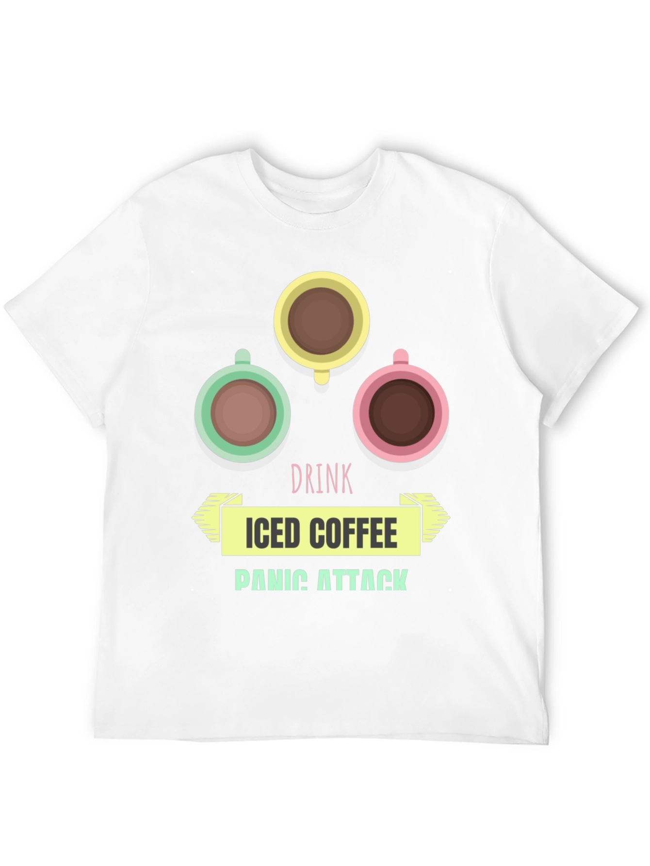 Drink Iced Coffee Panic Attack Graphic T-Shirt