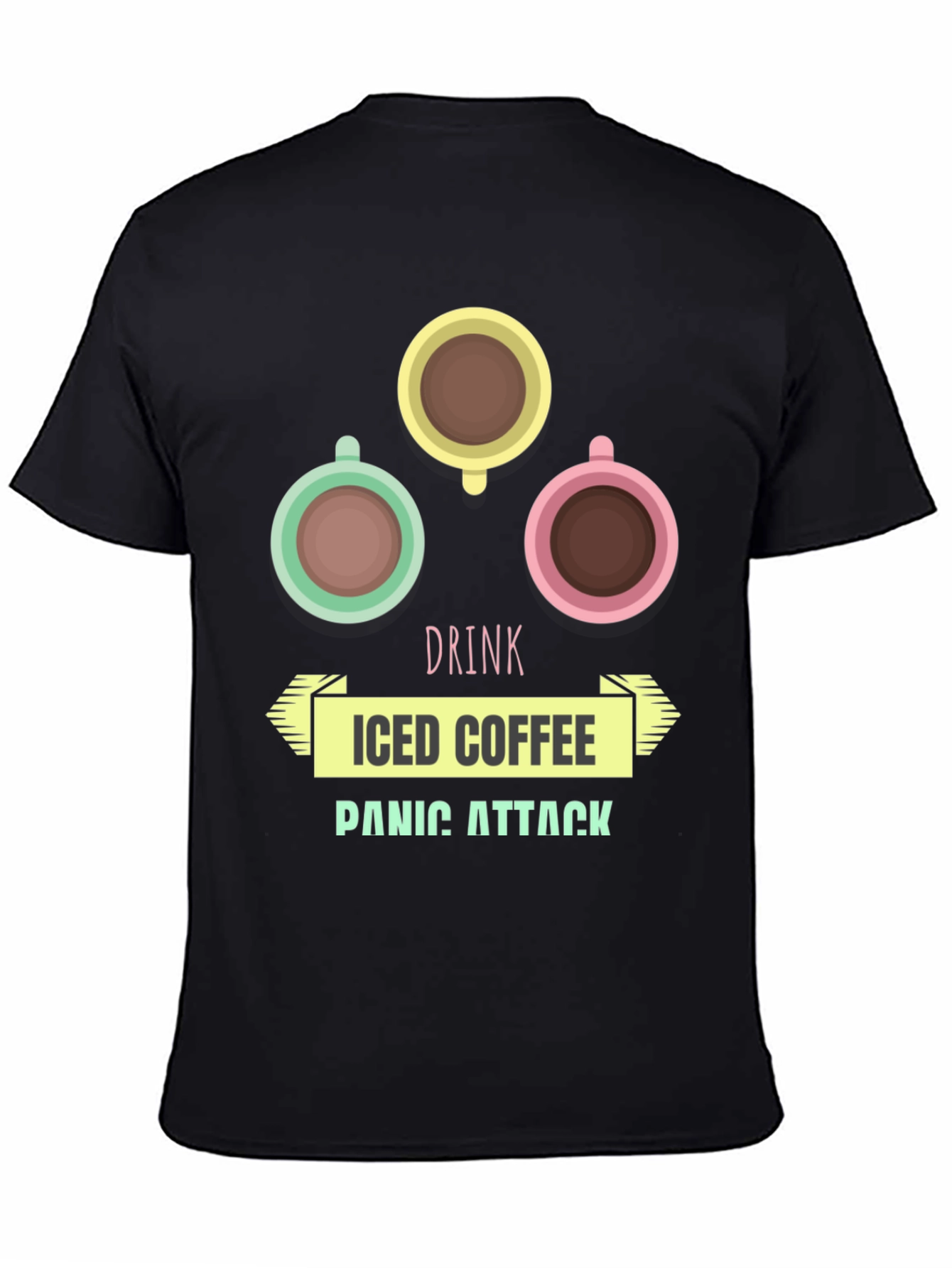 Drink Iced Coffee Panic Attack Graphic T-Shirt