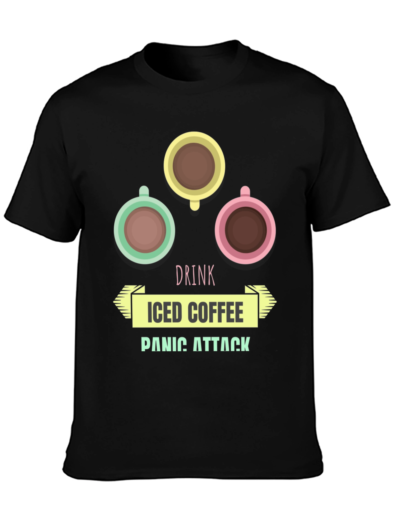 Drink Iced Coffee Panic Attack Graphic T-Shirt