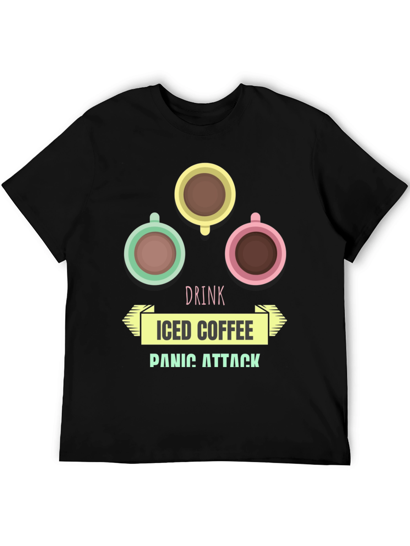 Drink Iced Coffee Panic Attack Graphic T-Shirt