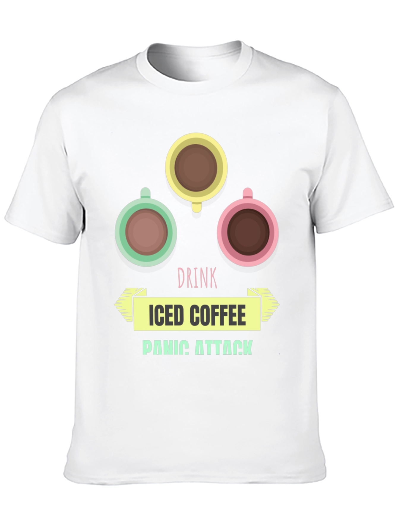 Drink Iced Coffee Panic Attack Graphic T-Shirt