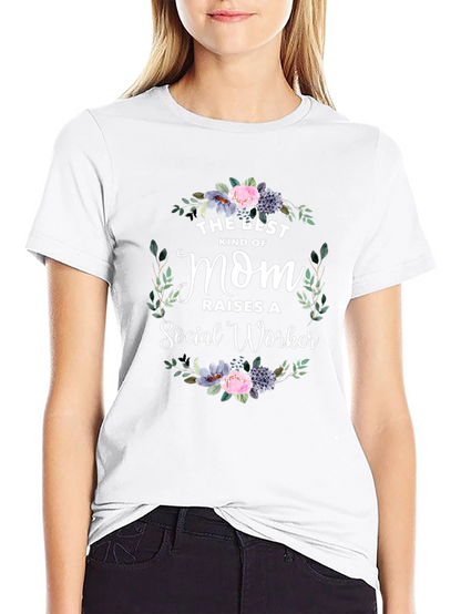 Best Mom Raises Social Worker T-Shirt