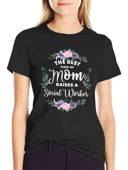 Best Mom Raises Social Worker T-Shirt