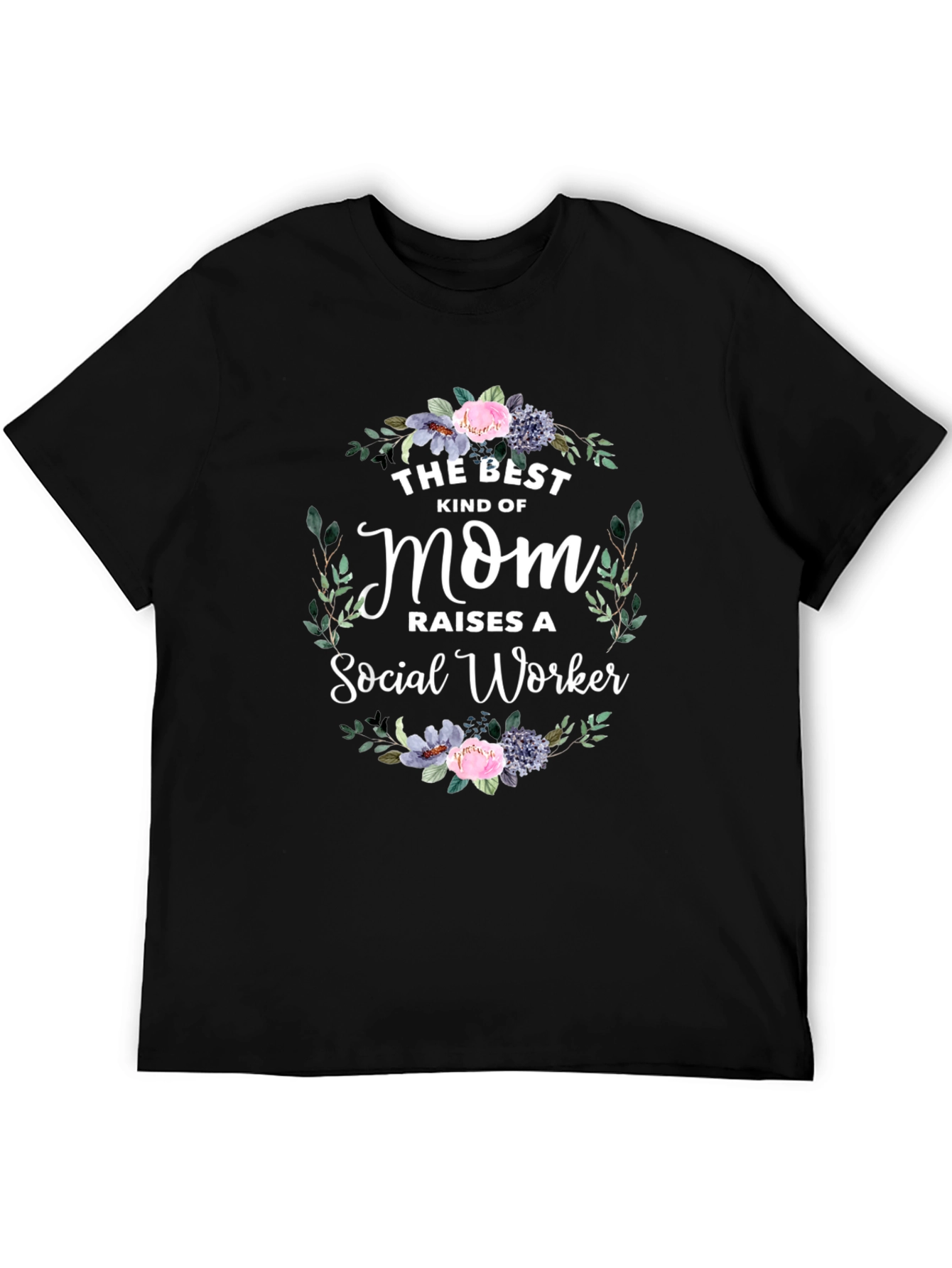 Best Mom Raises Social Worker T-Shirt