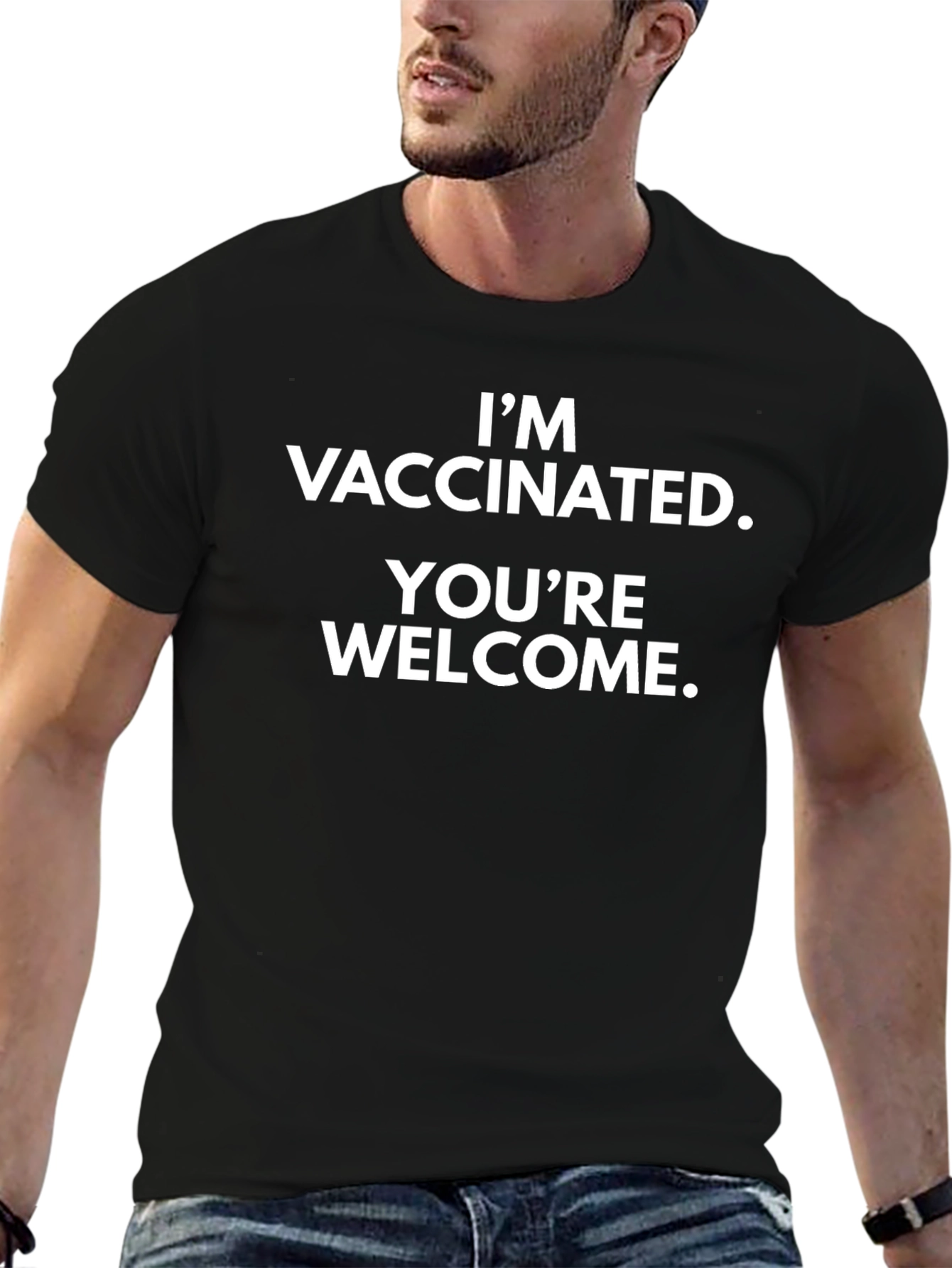 Im Vaccinated Youre Welcome T-Shirt