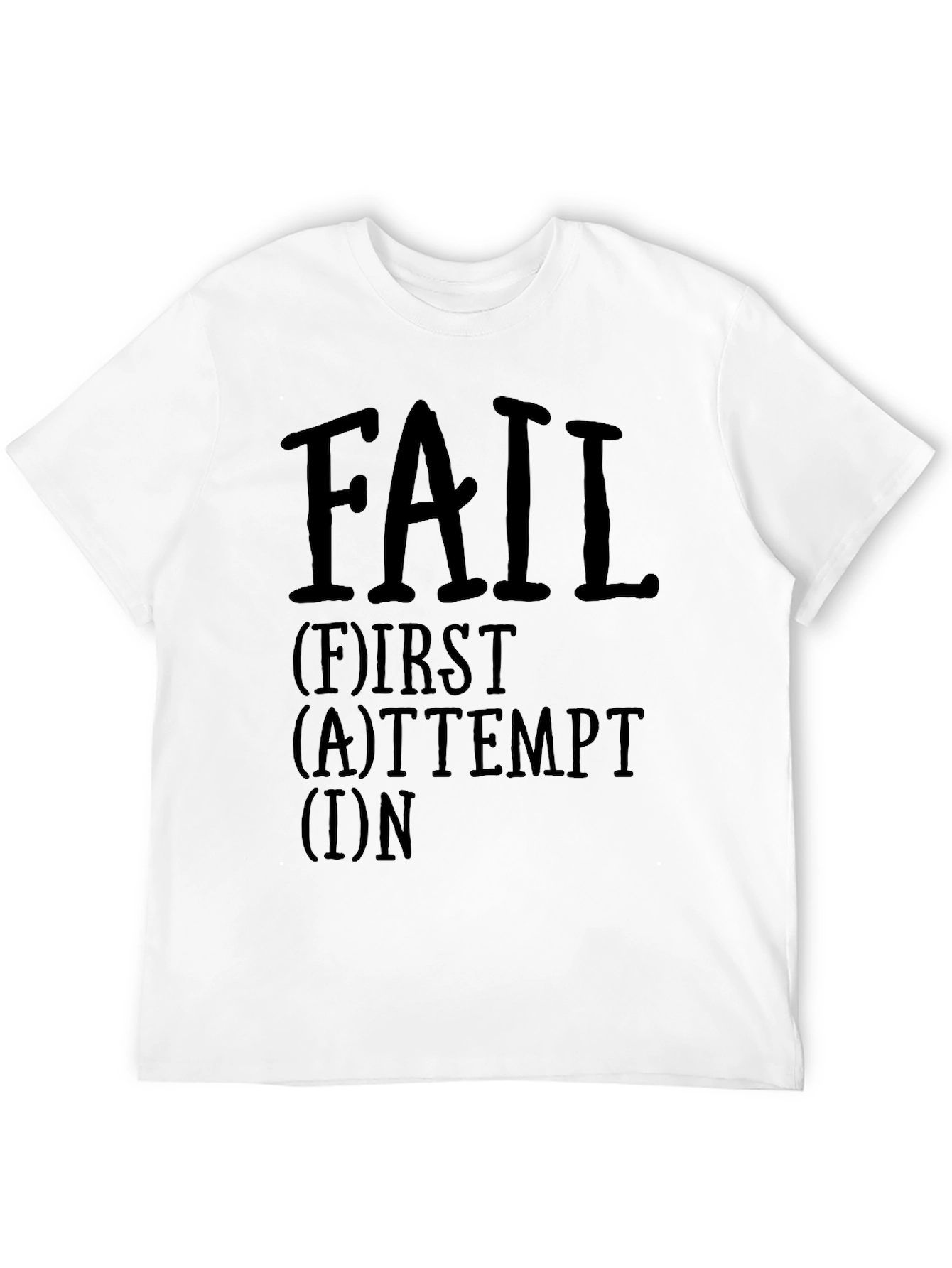 Motivational F.A.I.L. Graphic Tee - First Attempt In Learning
