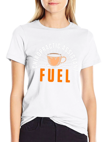 Chiropractic Assistant Fuel T-Shirt - Coffee Design