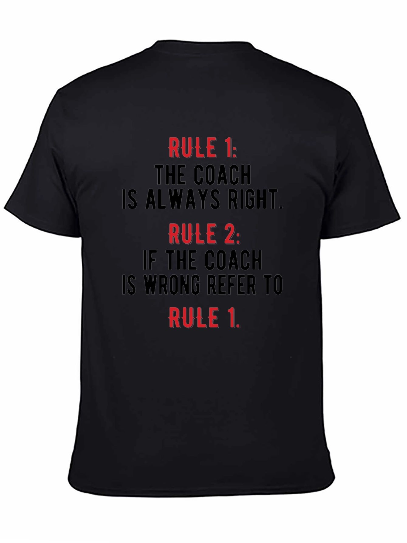 Coach Rules T-Shirt - Always Right Funny Tee