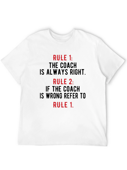 Coach Rules T-Shirt - Always Right Funny Tee