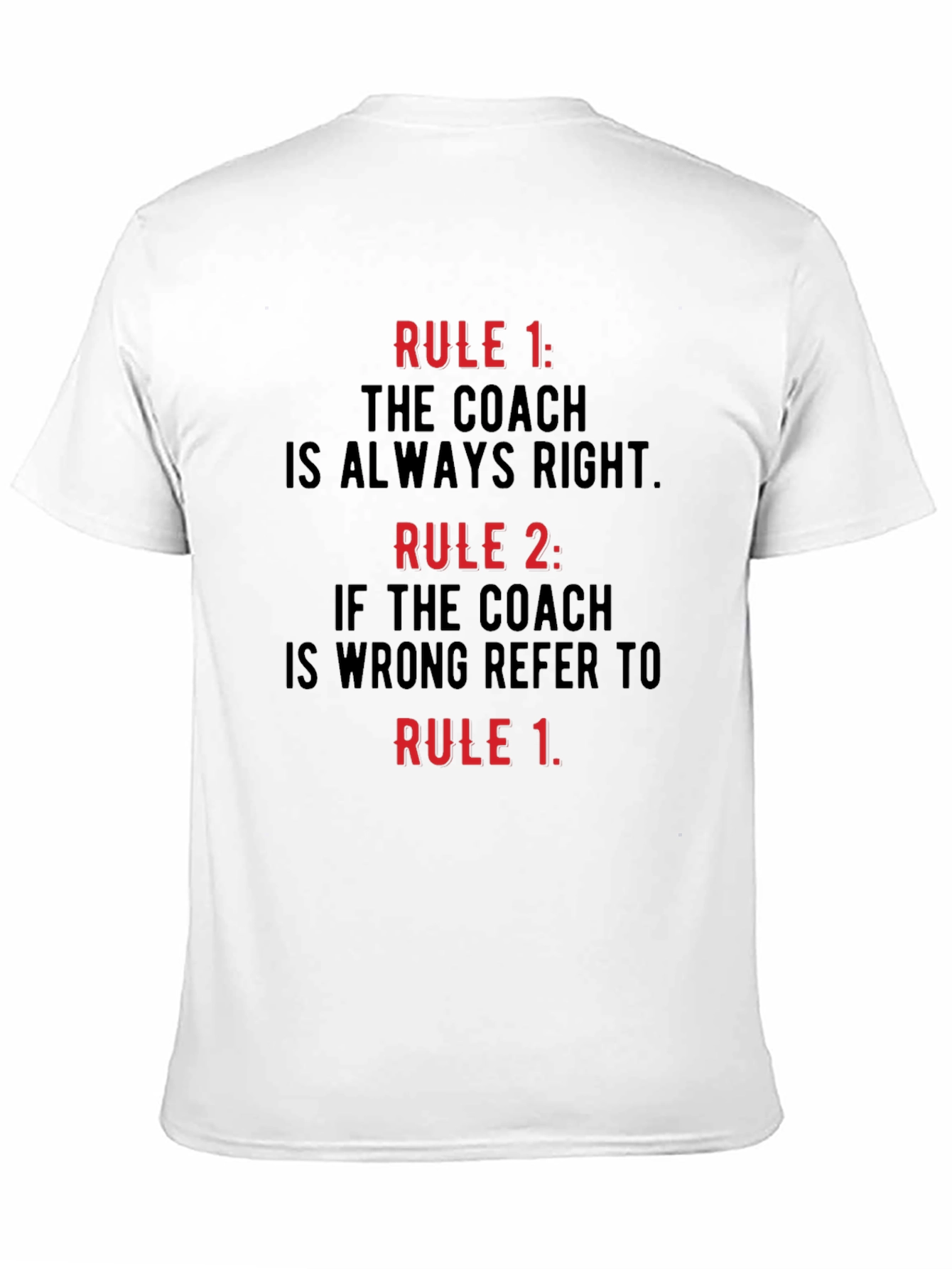 Coach Rules T-Shirt - Always Right Funny Tee