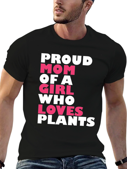 Proud Mom of a Girl Who Loves Plants T-Shirt