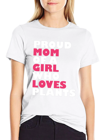 Proud Mom of a Girl Who Loves Plants T-Shirt