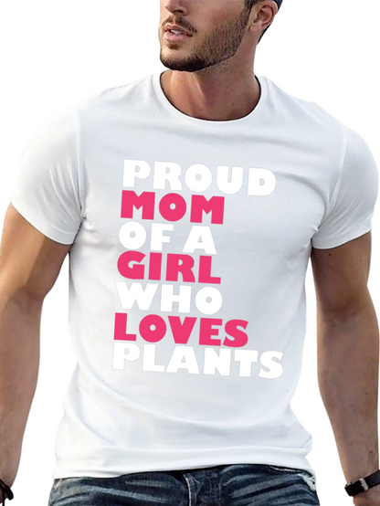 Proud Mom of a Girl Who Loves Plants T-Shirt