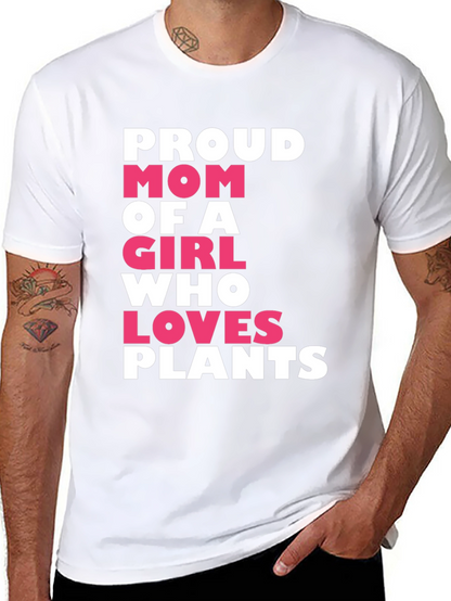 Proud Mom of a Girl Who Loves Plants T-Shirt