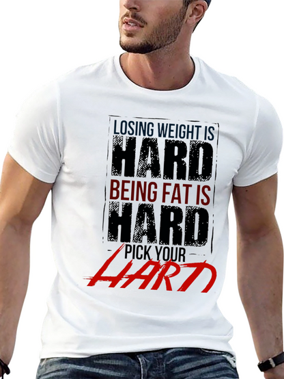 Losing Weight Is Hard T-Shirt - Gym Motivation Apparel