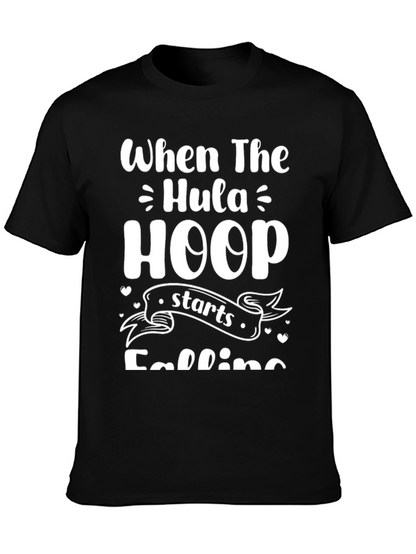 When The Hula Hoop Starts Falling T-Shirt