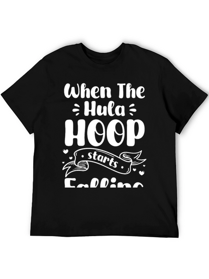 When The Hula Hoop Starts Falling T-Shirt