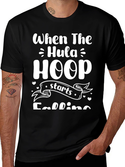 When The Hula Hoop Starts Falling T-Shirt