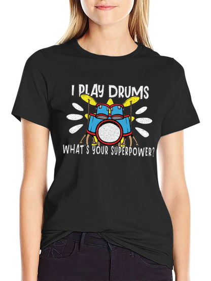 I Play Drums T-Shirt