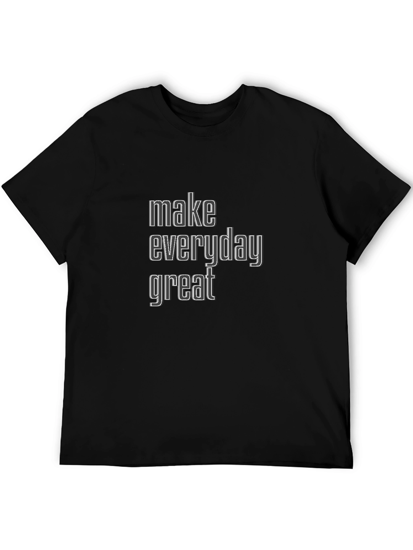 Make Everyday Great Black T-Shirt