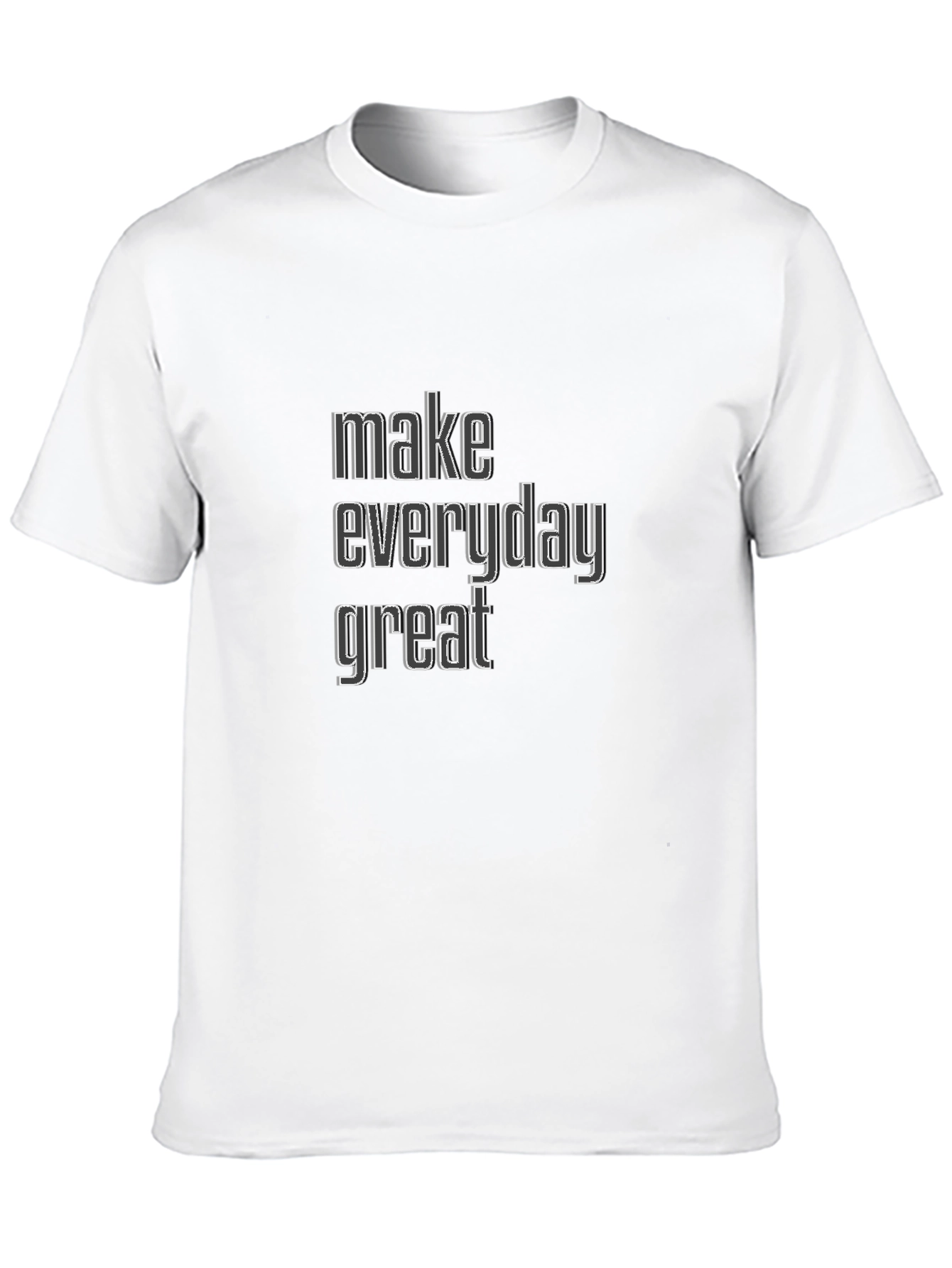 Make Everyday Great Black T-Shirt
