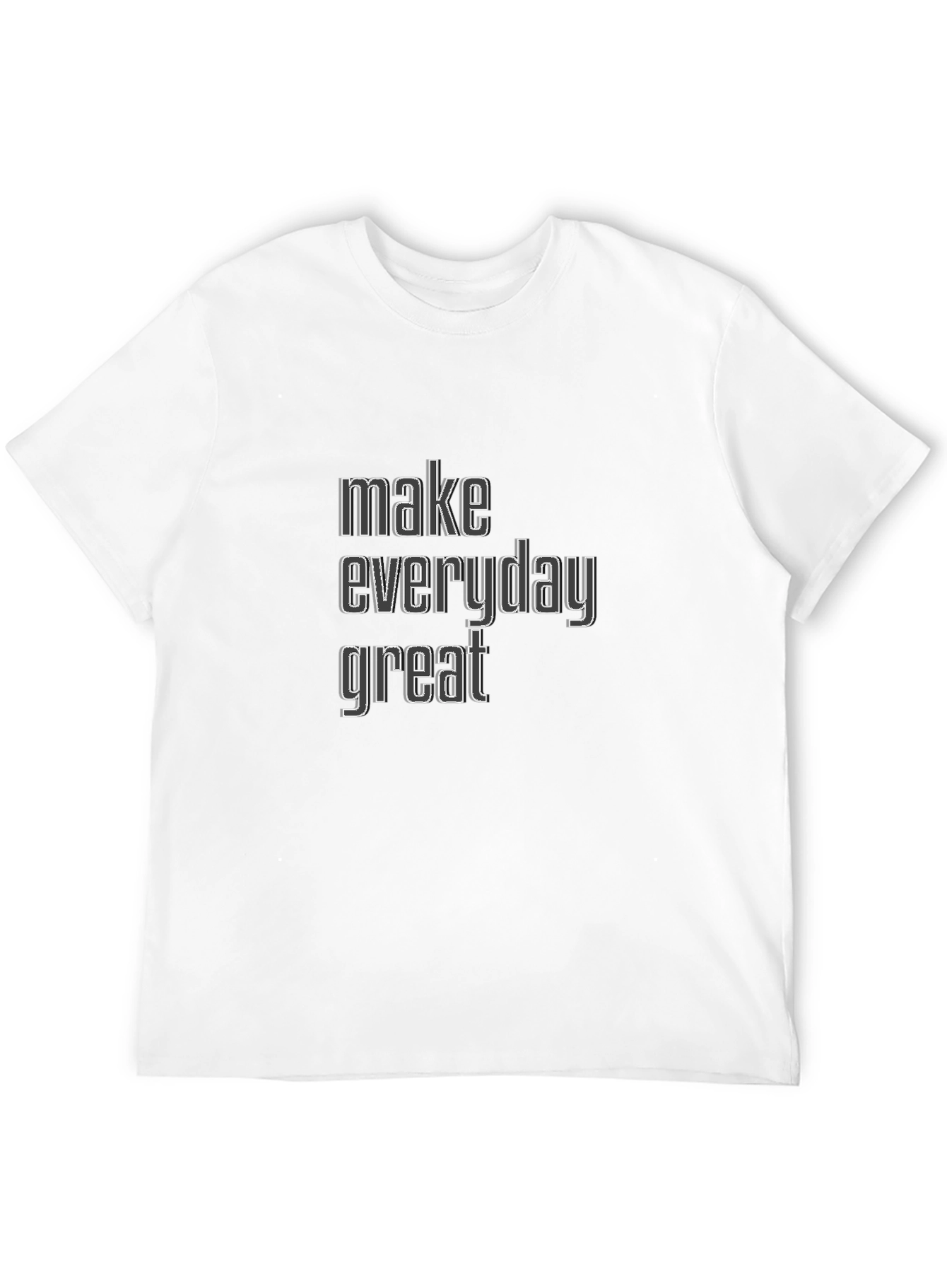Make Everyday Great Black T-Shirt
