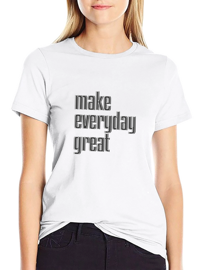 Make Everyday Great Black T-Shirt