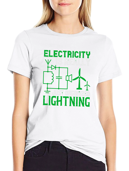 Electricity is Really Just Organized Lightning T-Shirt
