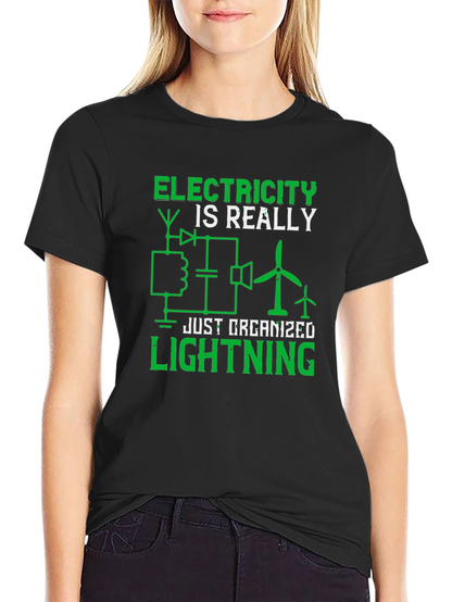 Electricity is Really Just Organized Lightning T-Shirt