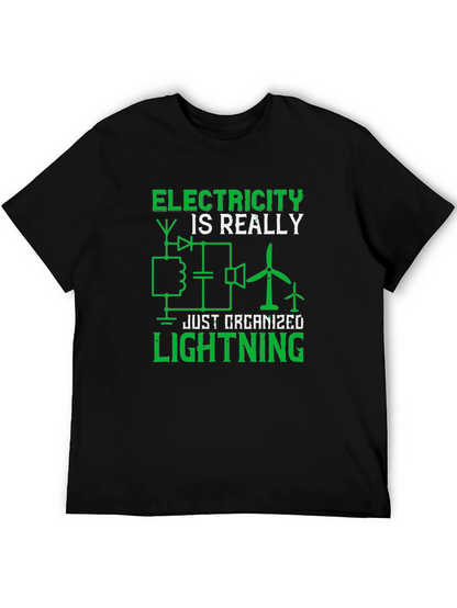 Electricity is Really Just Organized Lightning T-Shirt