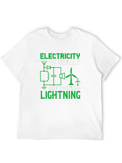 Electricity is Really Just Organized Lightning T-Shirt