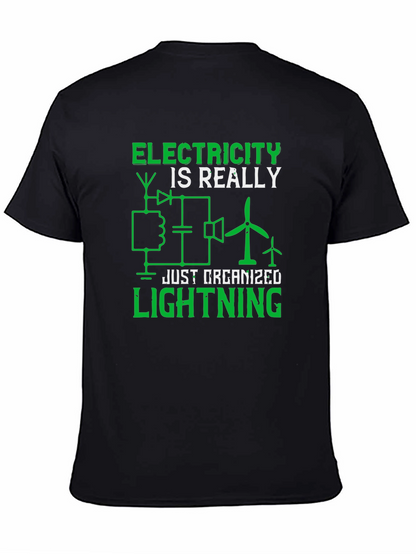 Electricity is Really Just Organized Lightning T-Shirt