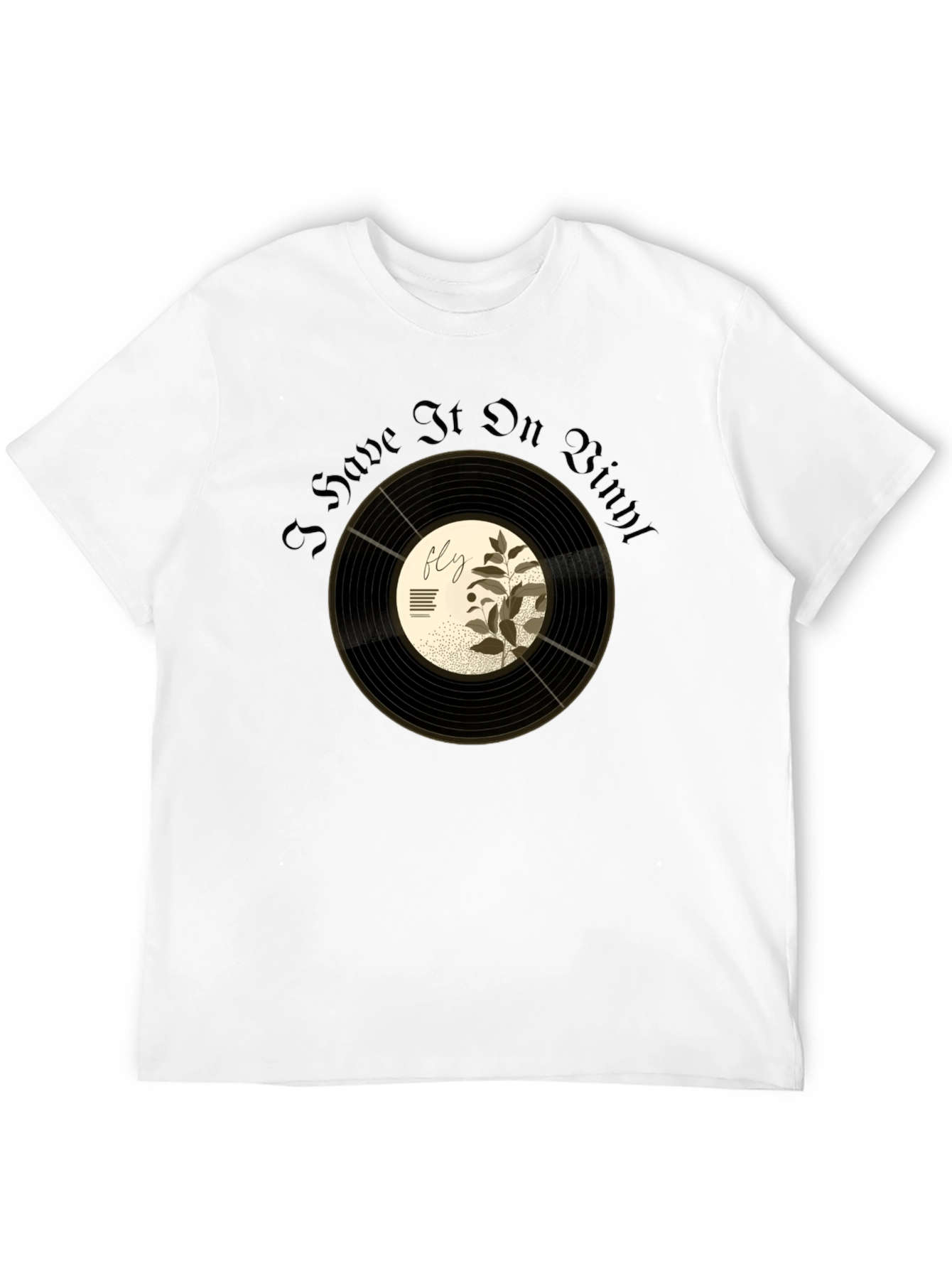 I Have It On Vinyl Graphic T-Shirt