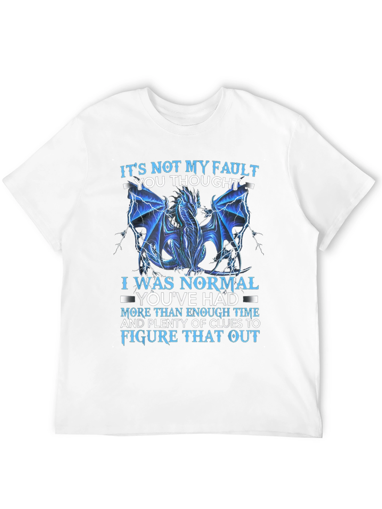 Dragon Graphic T-Shirt - Its Not My Fault Tee