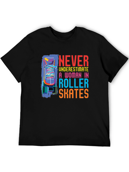 Never Underestimate Roller Skates T-Shirt