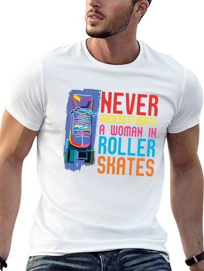 Never Underestimate Roller Skates T-Shirt