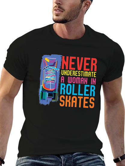 Never Underestimate Roller Skates T-Shirt