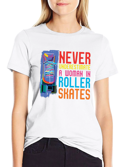 Never Underestimate Roller Skates T-Shirt