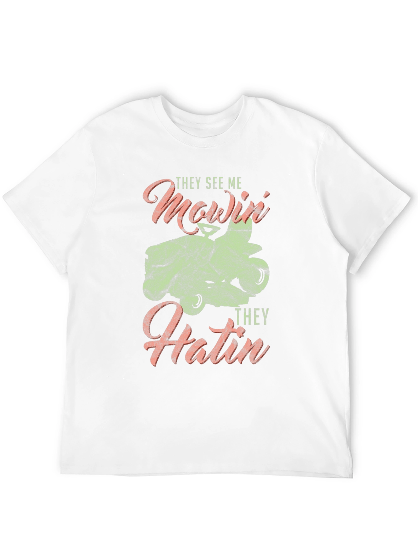 They See Me Mowin T-Shirt