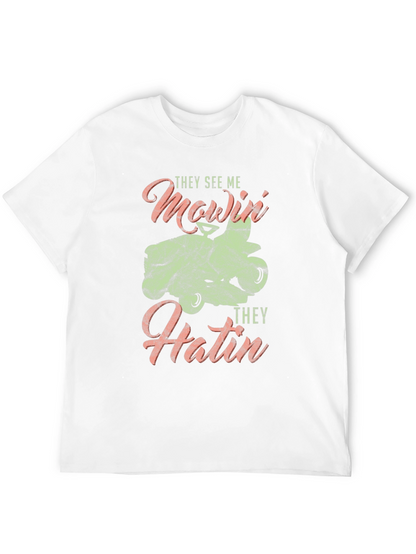 They See Me Mowin T-Shirt