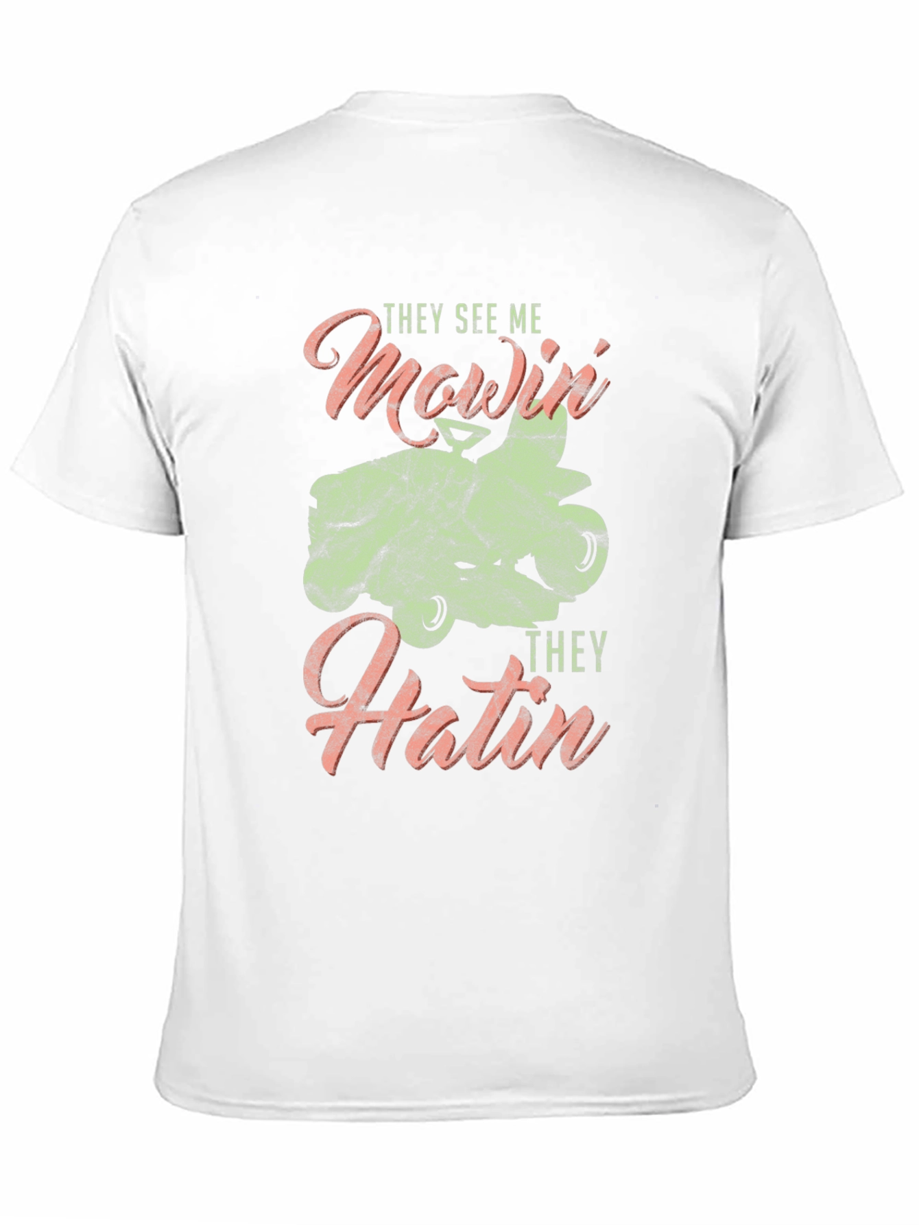 They See Me Mowin T-Shirt