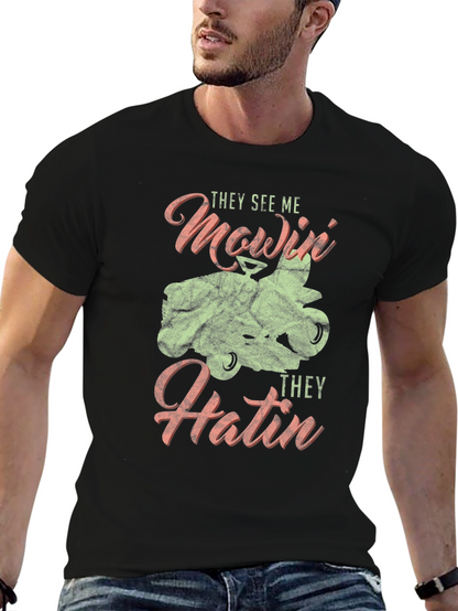 They See Me Mowin T-Shirt