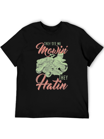 They See Me Mowin T-Shirt