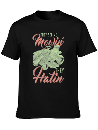 They See Me Mowin T-Shirt